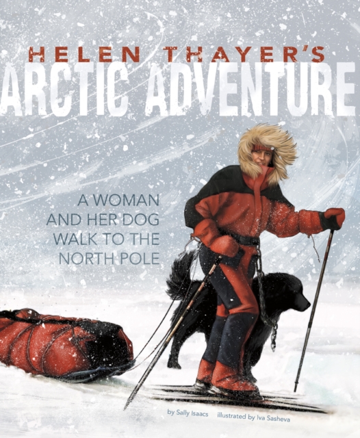 Helen Thayer's Arctic Adventure : A Woman and a Dog Walk to the North Pole, PDF eBook