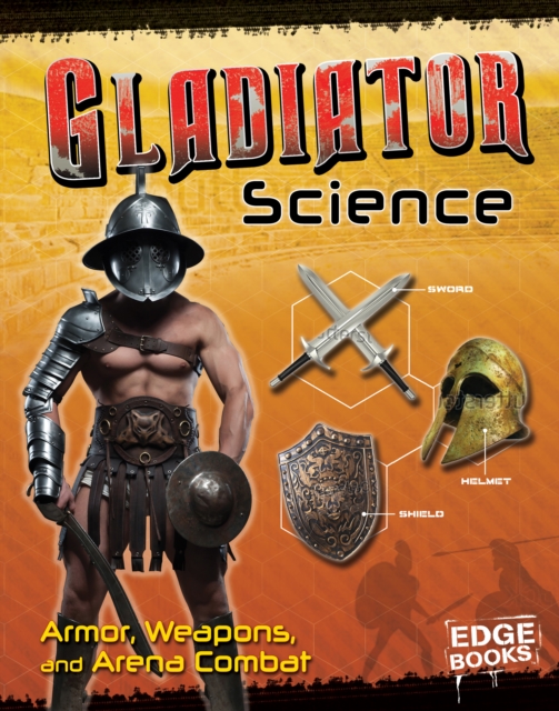 Gladiator Science : Armour, Weapons and Arena Combat, PDF eBook