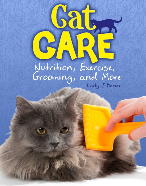 Cat Care : Nutrition, Exercise, Grooming, and More, PDF eBook