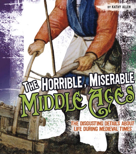 The Horrible, Miserable Middle Ages, PDF eBook