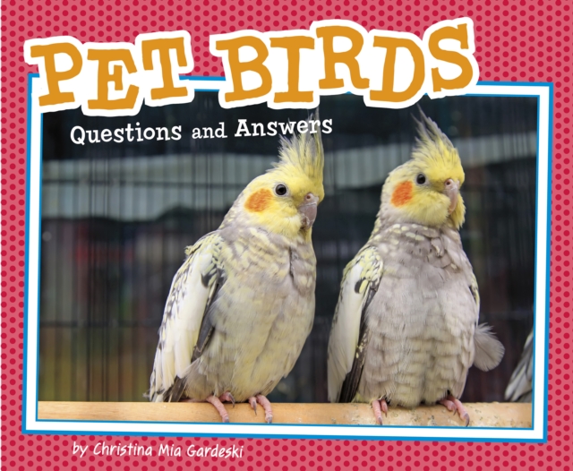 Pet Birds : Questions and Answers, PDF eBook