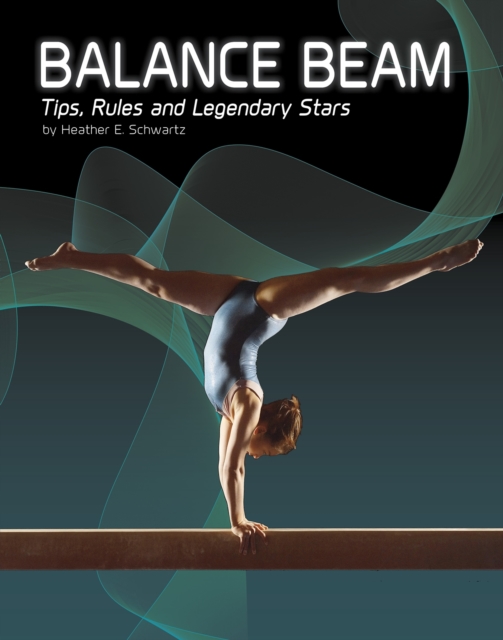 Balance Beam : Tips, Rules, and Legendary Stars, PDF eBook