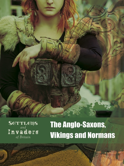 The Anglo-Saxons, Vikings and Normans, PDF eBook