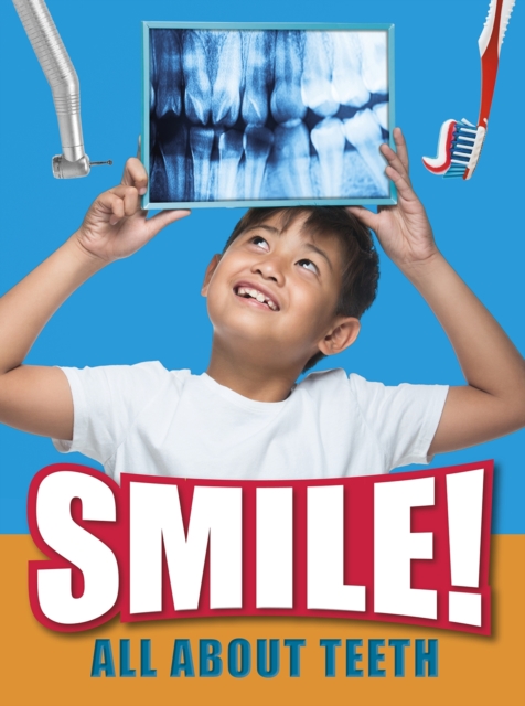 Smile! : All About Teeth, Paperback / softback Book