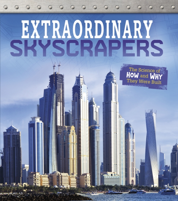 Extraordinary Skyscrapers : The Science of How and Why They Were Built, PDF eBook
