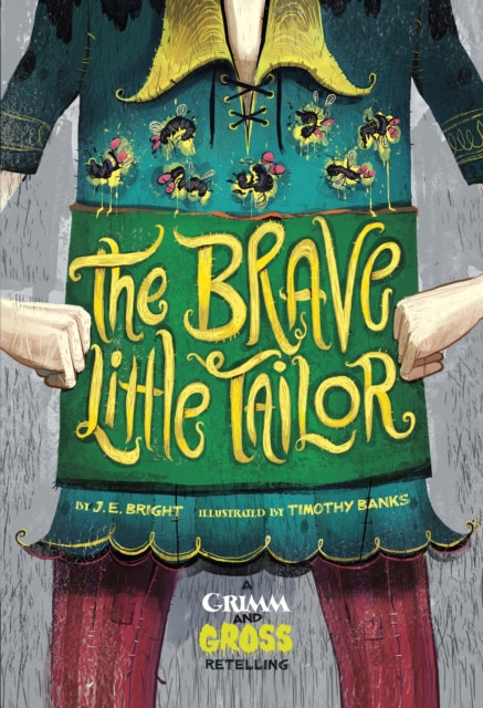 The Brave Little Tailor : A Grimm and Gross Retelling, PDF eBook