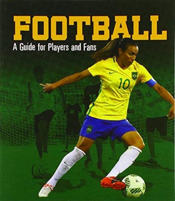 Football : A Guide for Players and Fans, Paperback / softback Book