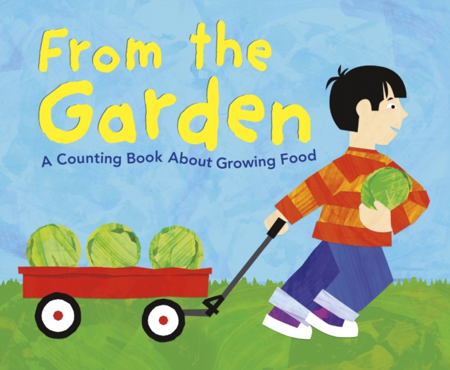 From the Garden : A Counting Book About Growing Food, Paperback / softback Book
