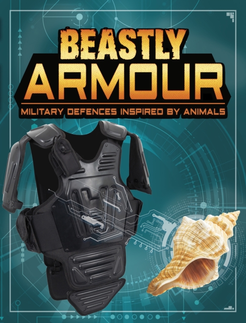 Beastly Armour : Military Defences Inspired by Animals, Hardback Book