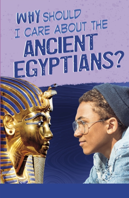 Why Should I Care About the Ancient Egyptians?, PDF eBook