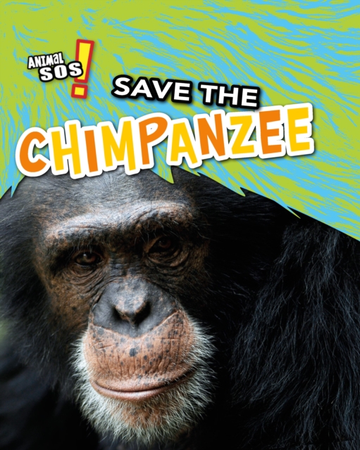 Save the Chimpanzee, Hardback Book