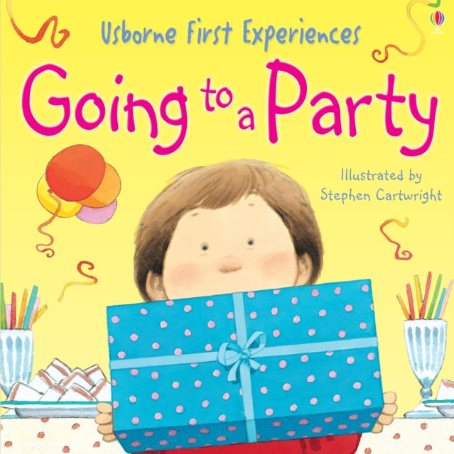 Usborne First Experiences: Going to a Party: Usborne First Experiences, EPUB eBook