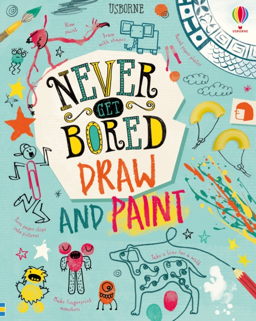 Never Get Bored Draw and Paint, Hardback Book