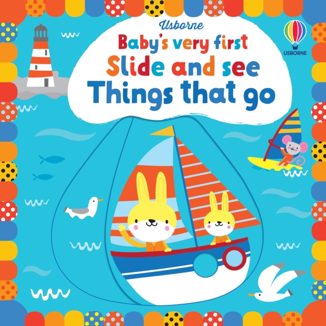 Baby's Very First Slide and See Things That Go, Board book Book