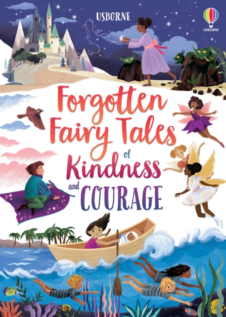 Forgotten Fairy Tales of Kindness and Courage, Hardback Book