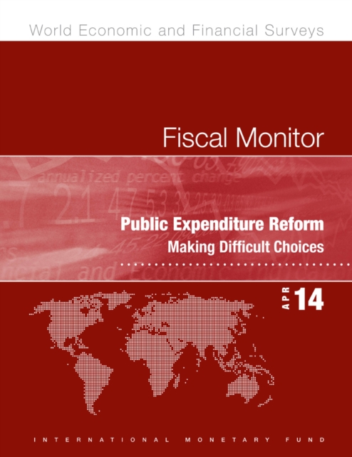 Fiscal Monitor, April 2014: Public Expenditure Reform: Making Difficult Choices, EPUB eBook