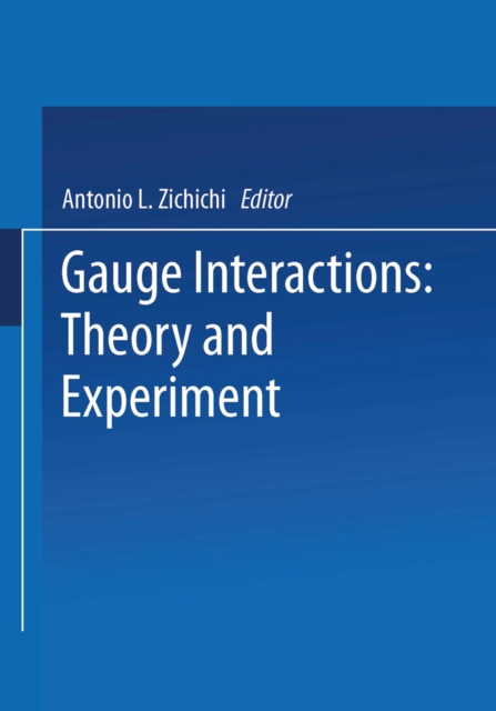 Gauge Interactions : Theory and Experiment, PDF eBook