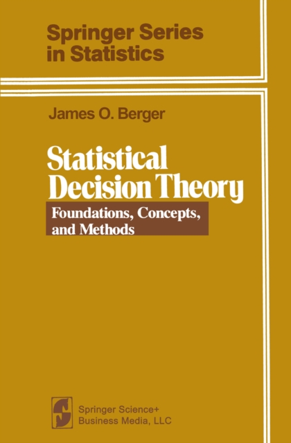Statistical Decision Theory : Foundations, Concepts, and Methods, PDF eBook