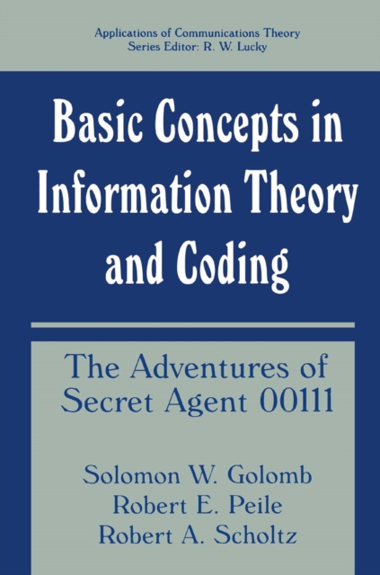 Basic Concepts in Information Theory and Coding : The Adventures of Secret Agent 00111, PDF eBook