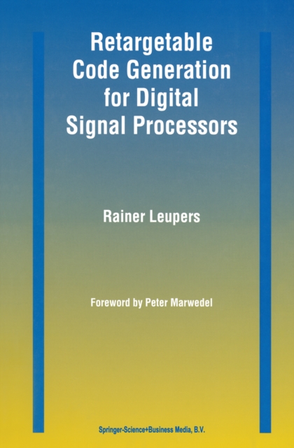 Retargetable Code Generation for Digital Signal Processors, PDF eBook