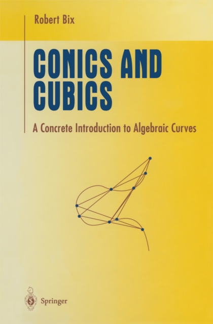 Conics and Cubics : A Concrete Introduction to Algebraic Curves, PDF eBook
