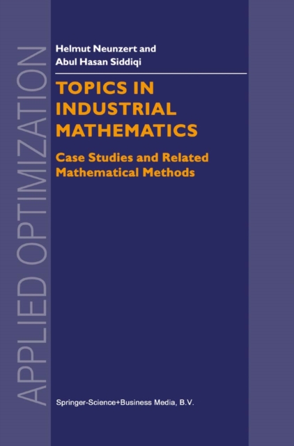 Topics in Industrial Mathematics : Case Studies and Related Mathematical Methods, PDF eBook