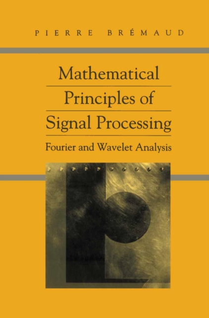 Mathematical Principles of Signal Processing : Fourier and Wavelet Analysis, PDF eBook