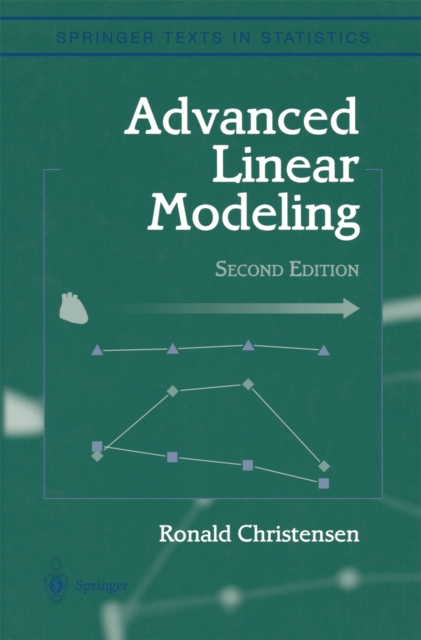 Advanced Linear Modeling : Multivariate, Time Series, and Spatial Data; Nonparametric Regression and Response Surface Maximization, PDF eBook