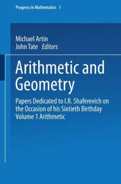 Arithmetic and Geometry : Papers Dedicated to I.R. Shafarevich on the Occasion of His Sixtieth Birthday Volume I Arithmetic, PDF eBook