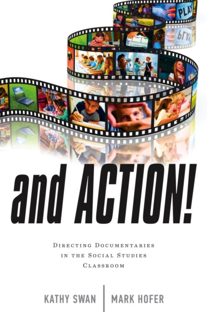 And Action! : Directing Documentaries in the Social Studies Classroom, EPUB eBook
