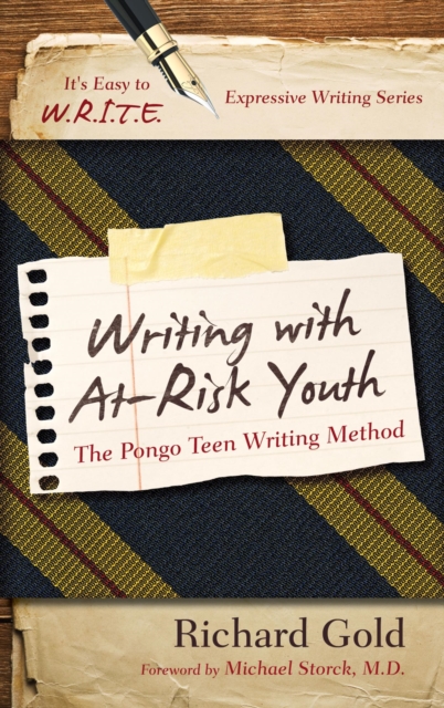 Writing with At-Risk Youth : The Pongo Teen Writing Method, EPUB eBook
