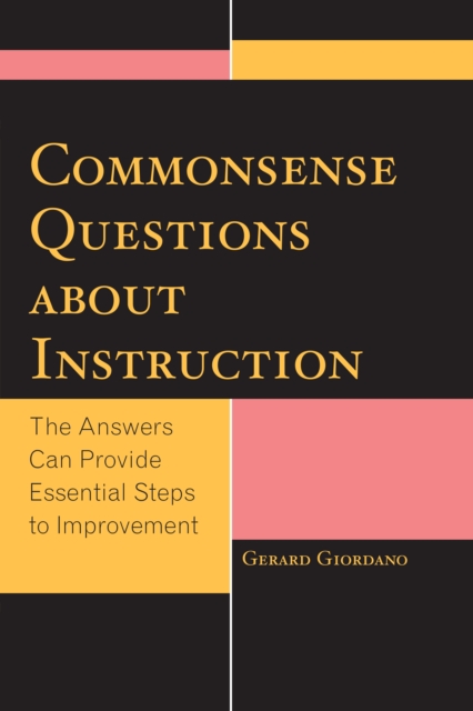 Commonsense Questions about Instruction : The Answers Can Provide Essential Steps to Improvement, Hardback Book