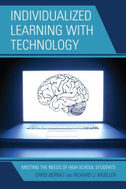 Individualized Learning with Technology : Meeting the Needs of High School Students, Hardback Book