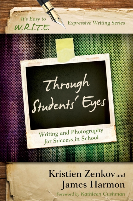 Through Students' Eyes : Writing and Photography for Success in School, EPUB eBook