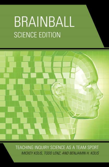 Brainball : Teaching Inquiry Science as a Team Sport, EPUB eBook