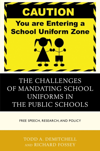 The Challenges of Mandating School Uniforms in the Public Schools : Free Speech, Research, and Policy, EPUB eBook