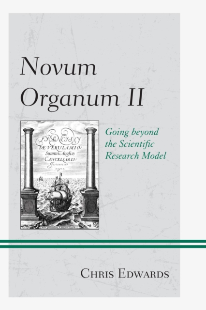 Novum Organum II : Going beyond the Scientific Research Model, EPUB eBook