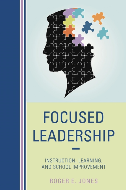 Focused Leadership : Instruction, Learning, and School Improvement, PDF eBook