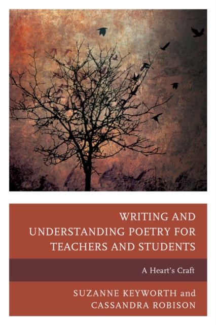 Writing and Understanding Poetry for Teachers and Students : A Heart's Craft, EPUB eBook