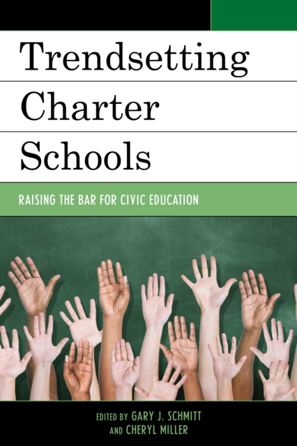 Trendsetting Charter Schools : Raising the Bar for Civic Education, Hardback Book