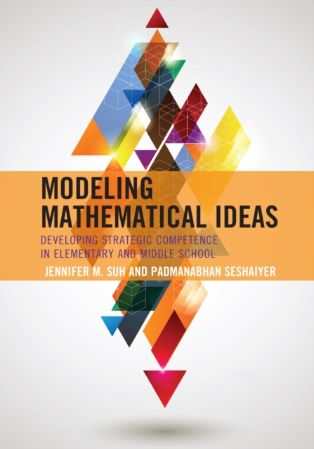 Modeling Mathematical Ideas : Developing Strategic Competence in Elementary and Middle School, EPUB eBook