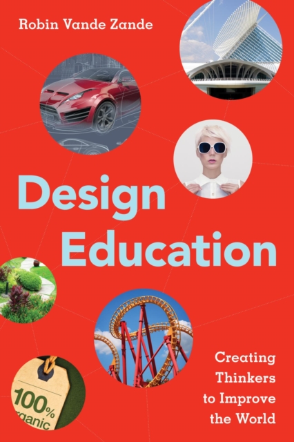 Design Education : Creating Thinkers to Improve the World, EPUB eBook