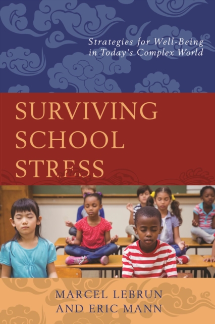 Surviving School Stress : Strategies for Well-Being in Today's Complex World, EPUB eBook