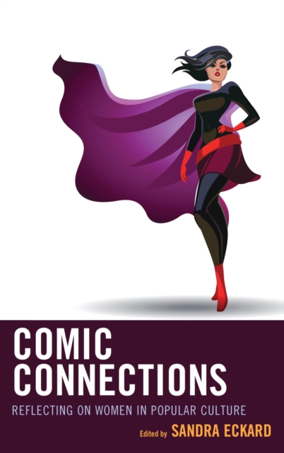 Comic Connections : Reflecting on Women in Popular Culture, EPUB eBook
