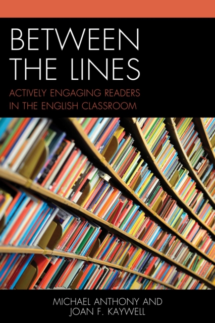 Between the Lines : Actively Engaging Readers in the English Classroom, EPUB eBook