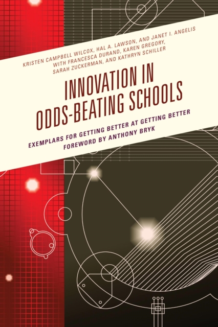 Innovation in Odds-Beating Schools : Exemplars for Getting Better at Getting Better, EPUB eBook