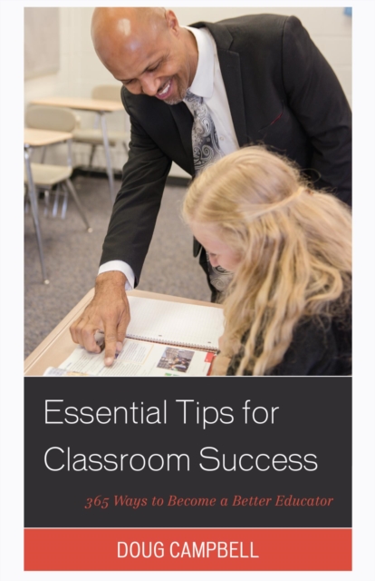 Essential Tips for Classroom Success : 365 Ways to Become a Better Educator, EPUB eBook