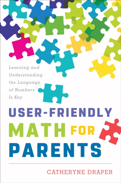 User-Friendly Math for Parents : Learning and Understanding the Language of Numbers Is Key, EPUB eBook