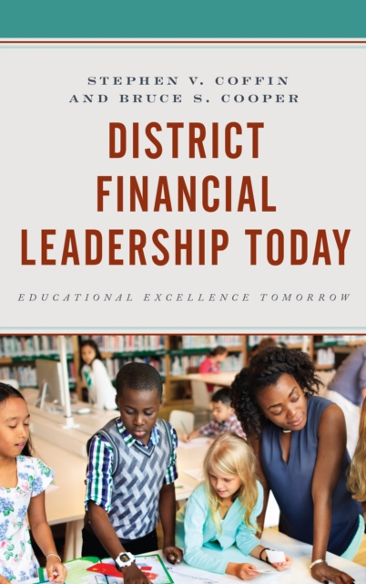 District Financial Leadership Today : Educational Excellence Tomorrow, Hardback Book
