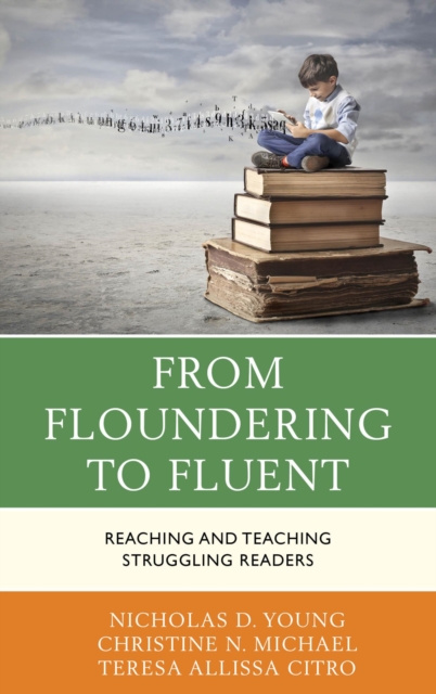 From Floundering to Fluent : Reaching and Teaching Struggling Readers, EPUB eBook